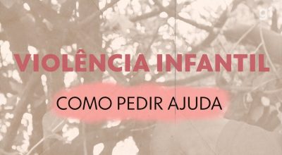 Abuso e exploração sexual de crianças: como identificar e denunciar