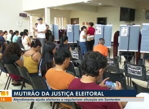 Eleitores comparecem em grande número ao mutirão da Justiça Eleitoral faz mutirão em Santarém